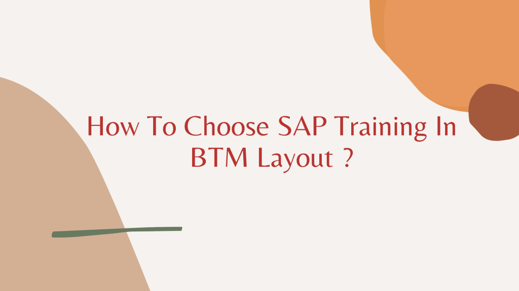 SAP Training In BTM Layout